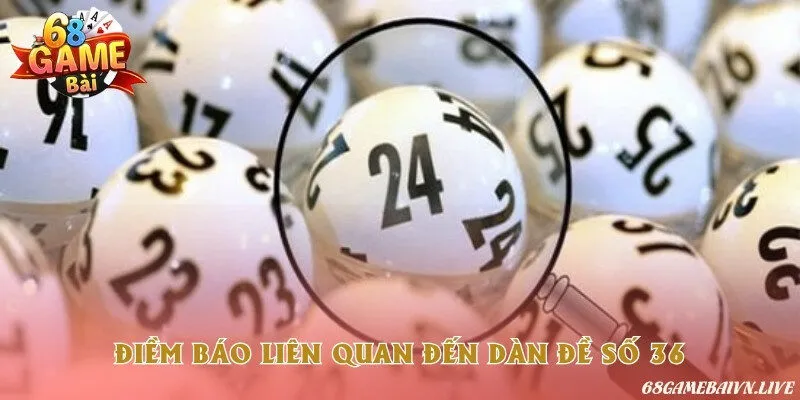 Những con số hay đi kèm dàn đề số 36