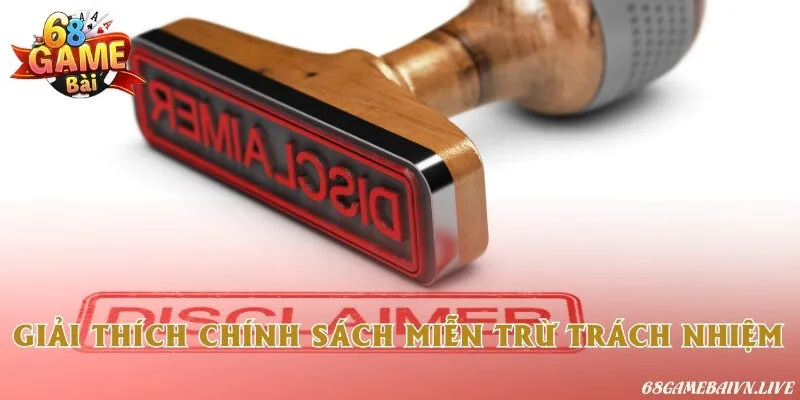 Giới thiệu chính sách miễn trừ về trách nhiệm của cổng game uy tín