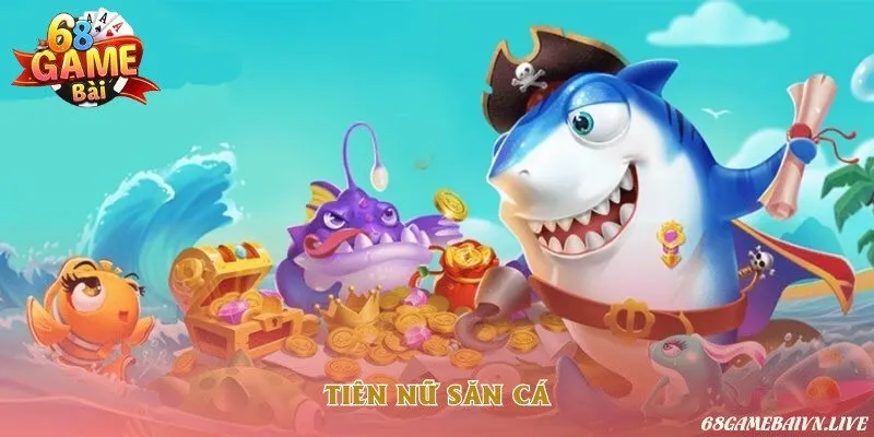 Bắn cá tiên nữ ngắm nhìn đại dương bao la
